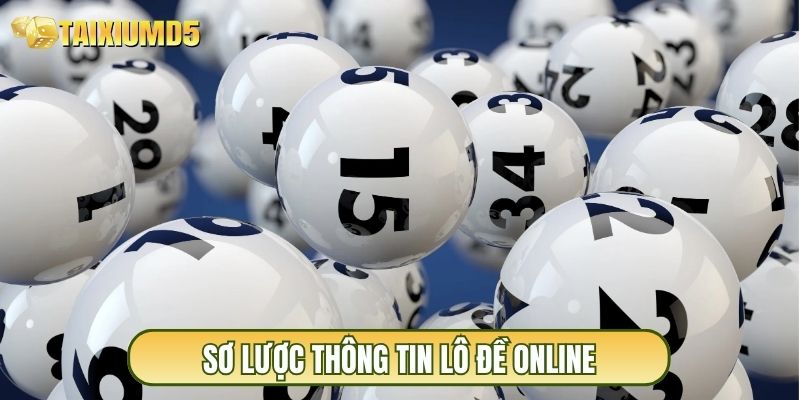 Sơ lược thông tin Lô Đề Online